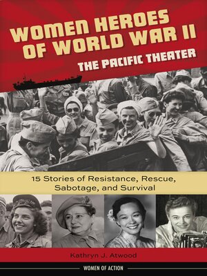 cover image of Women Heroes of World War II—the Pacific Theater